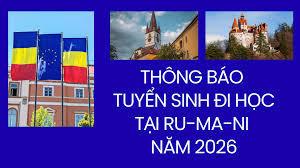 Thông báo tuyển sinh đi học tại Ru-ma-ni diện Hiệp định năm 2026